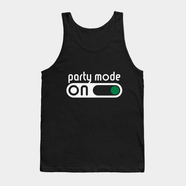 Party Mode On (Partying / Switch On) Tank Top by MrFaulbaum